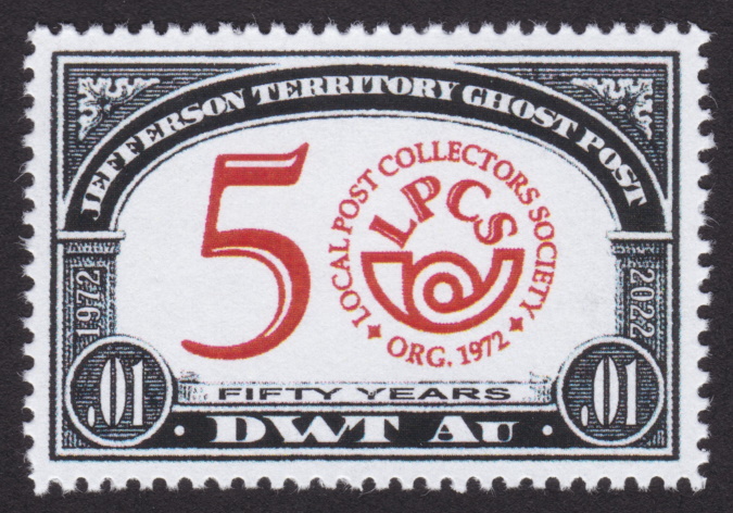 .01-dwt Au Jefferson Territory Ghost Post stamps commemorating Local Post Collectors Society’s 50th Anniversary